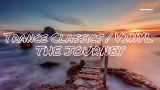 Trance Classics  Vinyl Mix The Journey [upl. by Yentihw]