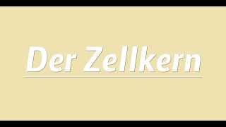 Der Zellkern [upl. by Polloch]