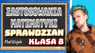 ZASTOSOWANIA MATEMATYKI  sprawdzian  matwujek E8 [upl. by Ferdy]