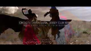 CRIOLLITA SANTIAGUEÑA  JERSEY CLUB REMIX  MERCEDES SOSA X TRINIBERTO [upl. by Auqinot]