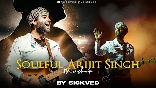 Soulful Arijit Singh Mashup  2024  SICKVED [upl. by Seidler]