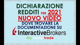 DICHIARAZIONE DEI REDDITI NUOVO Video Dove trovare la documentazione INTERACTIVE BROKERS [upl. by Gilburt]