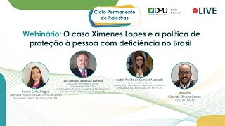 Webinário O caso Ximenes Lopes e a política de proteção à pessoa com deficiência no Brasil [upl. by Mayeda]