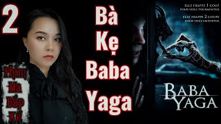 Đừng Gõ Cửa 2 Lần Tập 2Hết II Bà Kẹ Baba Yaga II Phim Ma Bắp Kể [upl. by Norraf]