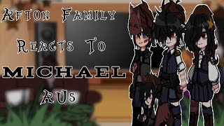 Afton Family Reacts To Michael AUs  Gacha FNaF  Gacha Club  FNaF  GCRV  LazyRushed [upl. by Ahsiele]