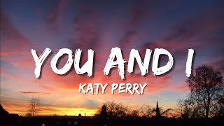 Katy Perry  You and I lyrics [upl. by Kathe]