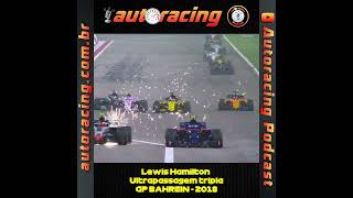 ULTRAPASSAGEM TRIPLA DE LEWIS HAMILTON GP BAHREIN F1 2018 [upl. by Nuhs]