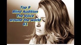 Top 9 Blind Audition The Voice around the world 61 [upl. by Assenav924]