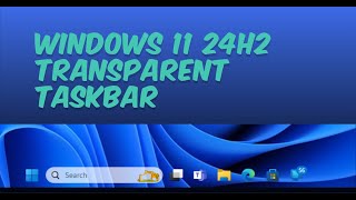 Windows 11 24H2 Transparent Taskbar  Taskbar Transparent in Windows 11  translucenttb [upl. by Lidda]