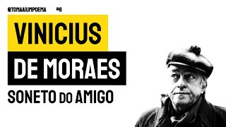 Soneto do Amigo Vinicius de Moraes  Literatura Brasileira  Recintado Poemas Declamação de Poesia [upl. by Puduns]