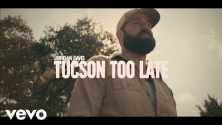 Jordan Davis  Tucson Too Late Official Lyric Video [upl. by Anoel301]