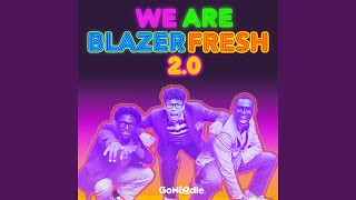 We Are Blazer Fresh 20 Sped Up [upl. by Hunger16]