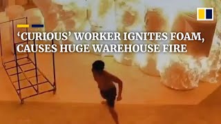 ‘Curious’ worker ignites foam causes huge warehouse fire in China [upl. by Nyllij]