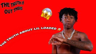 The Truth About lil loaded [upl. by Yecaj]