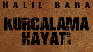 Halil Baba  Kurcalama Hayatı [upl. by Nikola]