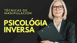 Manipulación Psicológica Inversa Cómo Convencer a Cualquiera de lo que Quieras [upl. by Edialeda]