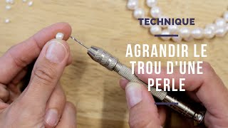 TECHNIQUE  Comment agrandir le trou dune perle deau douce [upl. by Tsirhc645]