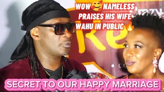 WOW🥰NAMELESS PRAISES HIS WIFE WAHU amp REVEALS SECRET TO THEIR HAPPY MARRIAGE🔥❤ [upl. by Aisaim222]