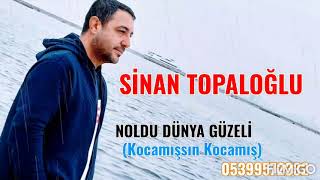 KOCAMIŞSIN KOCAMIŞ  NOLDU DÜNYA GÜZELİ  SİNAN TOPALOĞLU [upl. by Goetz842]