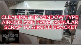 CLEANING 1HP WINDOW TYPE AIRCON AND FROM ANGULAR SCRAP TO AIRCON INVERTER BRACKET [upl. by Akirret]