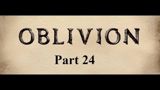 The Elder Scrolls IV Oblivion Part 24  Champion of the Fighters Guild [upl. by Yramanna]