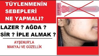 Yüzde Ve Vücutta Kıllanma Tüylenme Neden Olur Ne yapılabilir [upl. by Obrien]