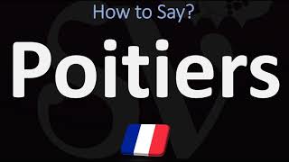 How to Pronounce Poitiers CORRECTLY [upl. by Lehpar]