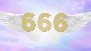 666 Angel Number Frequency Positive Mindset Self Awareness amp Focus on Your Journey [upl. by Shanney]