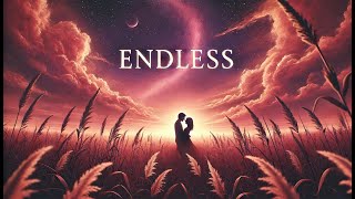 Endless  Love Song Music Video [upl. by Iatnwahs]