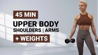 45 MIN UPPER BODY STRENGTH  Shoulders Arms Focus  Dumbbell Workout   Core [upl. by Alia]