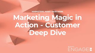 Marketing Magic in Action Customer Deep Dive [upl. by Ardis]