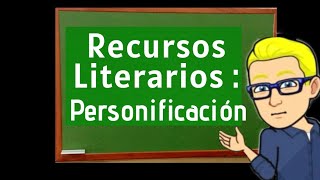 Los RECURSOS LITERARIOS  PERSONIFICACIÓN [upl. by Yeslek515]