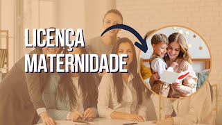 Como funciona a Licença Maternidade [upl. by Oswald]