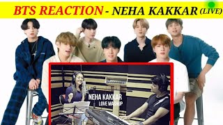 BTS REACTION TO NEHA KAKKAR LIVE PERFORMANCE  BOLLYWOOD SONGS  INDIAN SONGS  KOREAN REACTION [upl. by Inohtna793]