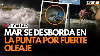 OLEAJE ANÓMALO EN EL CALLAO Mar se desborda en La Punta y olas alcanzaron los 3 metros  Trome [upl. by Conley]