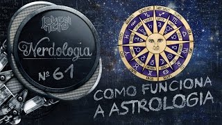 Como funciona a Astrologia  Nerdologia [upl. by Sinnek]