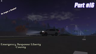 ROBLOX Emergency Response Liberty County Part 16  No longer A Rookie [upl. by Aiynot817]