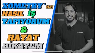 XOMETRY İLE ÇALIŞMA SERÜVENİM VE HAYAT HİKAYEM [upl. by Llerol793]