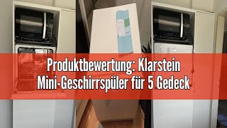 Produktbewertung Klarstein MiniGeschirrspüler für 5 Gedecke Leiser Geschirrspüler Klein mit 7 Spü [upl. by Nisen497]