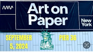 ART ON PAPER NEW YORK 2024 ART FAIR Opening evening September 5 2024 Pier 36 [upl. by Latrina]