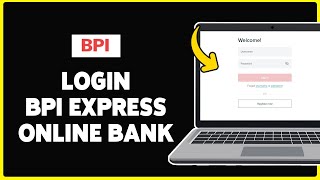 How To Login BPI Express Online Banking 2024  BPI Account Sign InAccess Guide [upl. by Ymeon]