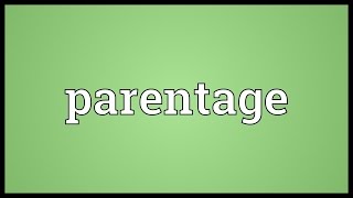 Parentage Meaning [upl. by Joleen]