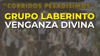 Grupo Laberinto  Venganza Divina Audio Oficial [upl. by Annelg]