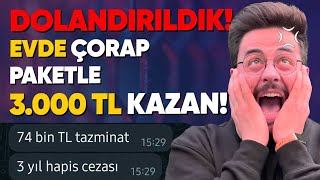 Yine Dolandırıldık Günde 3000 TL Kazandıran Evde Çorap Paketleme İşi [upl. by Annelise]