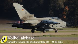 Volkel Airbase 24102024  Spotting  Luftwaffe Tornado IDS  Afterburner Takeoff [upl. by Gwenette]