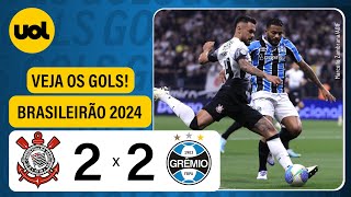 CORINTHIANS 2 X 2 GRÊMIO  CAMPEONATO BRASILEIRO 2024 VEJA OS GOLS [upl. by Ynnattirb]