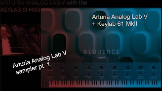 Keylab 61 MKII  Analog Lab V sampler pt 1 [upl. by Eizzik]