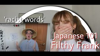 japanese student reacts to filthy frank Japanese 101  racist words ep 1 [upl. by Ocnarf617]