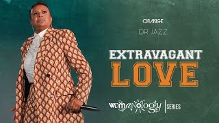 Extravagant Love  Womanology Part 3  Dr Jasmin Sculark [upl. by Chak]