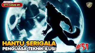 Ilusi Hantu Serigala  BTTH Kaisar Api Eps 51 [upl. by Venn371]